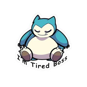 I'm Tired Boss - Sticker